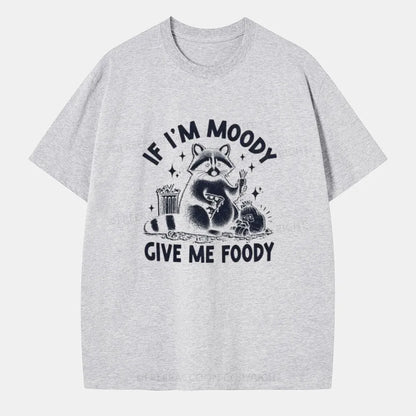 Vintage If I'M Moody Give Me Foody Classic T-Shirt