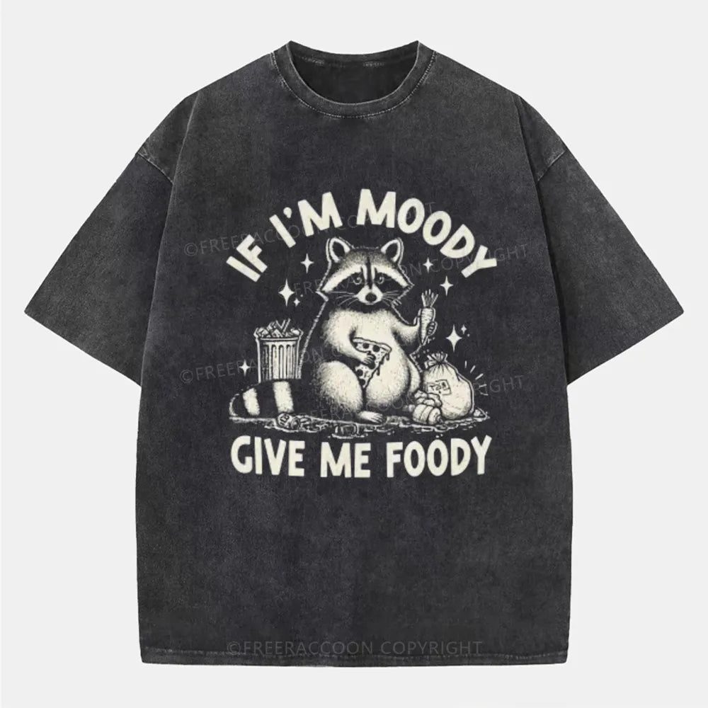 Vintage If I'M Moody Give Me Foody Washed T-Shirt