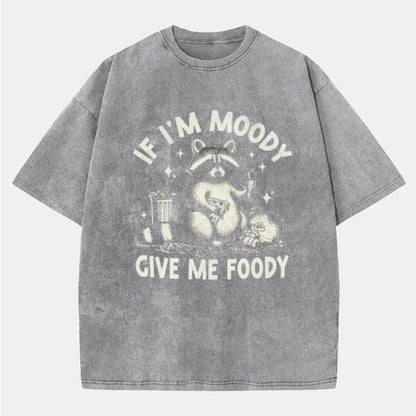 Vintage If I'M Moody Give Me Foody Washed T-Shirt