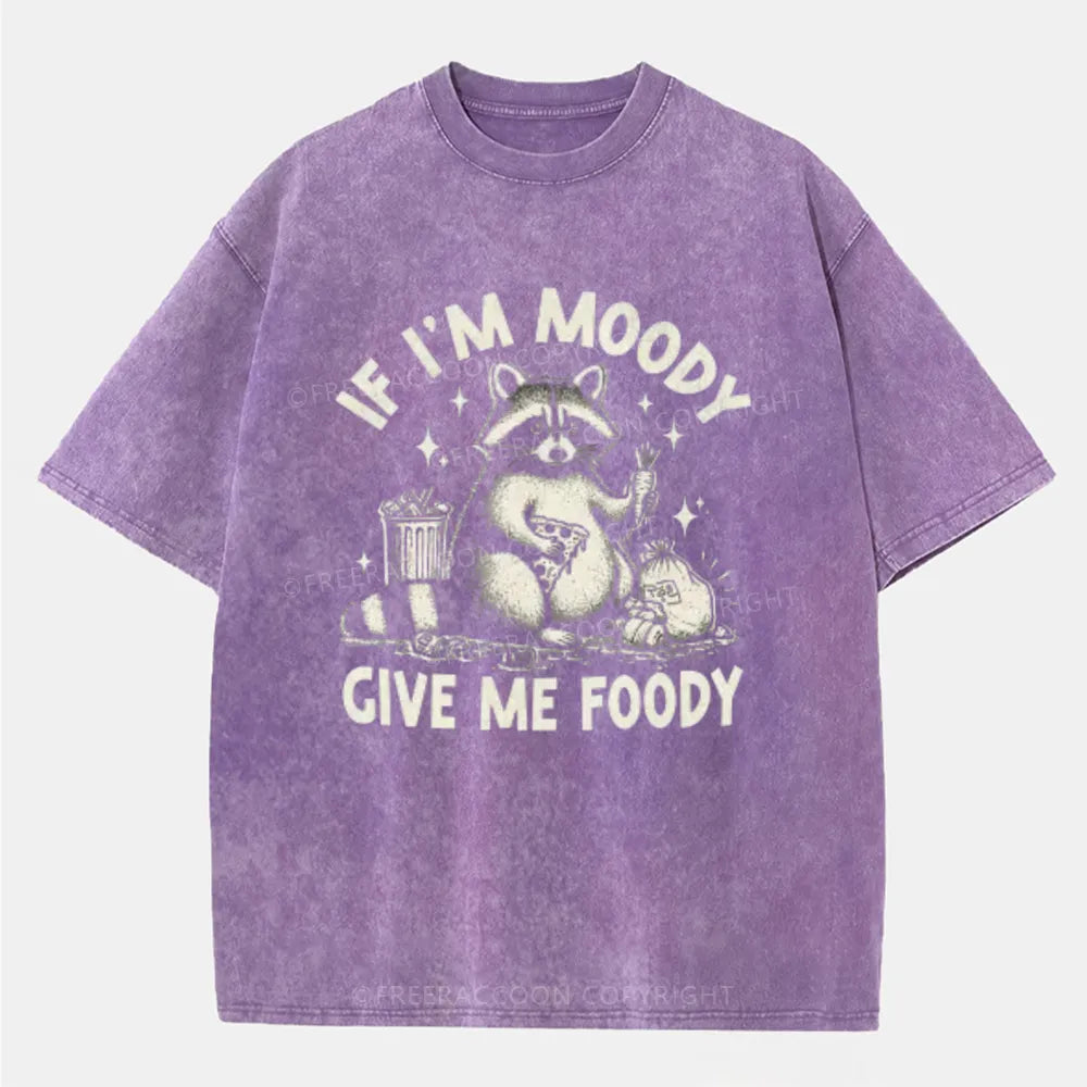 Vintage If I'M Moody Give Me Foody Washed T-Shirt