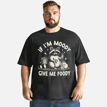 Vintage If I'M Moody Give Me Foody Washed T-Shirt