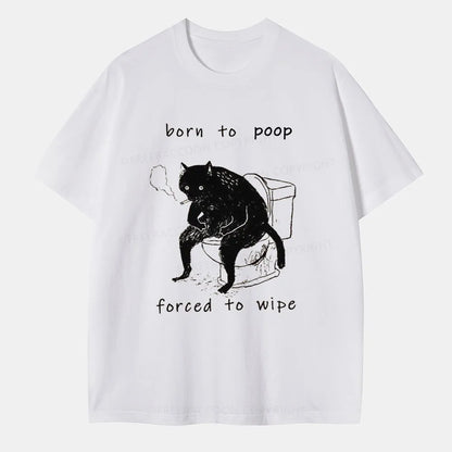 Vintage Born To Poop And Forced To Wipe Classic T-Shirt