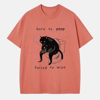 Vintage Born To Poop And Forced To Wipe Classic T-Shirt