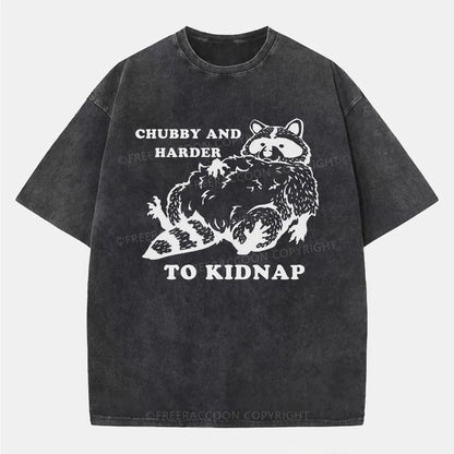 Vintage Chubby And Harder To Kidnap Washed T-Shirt