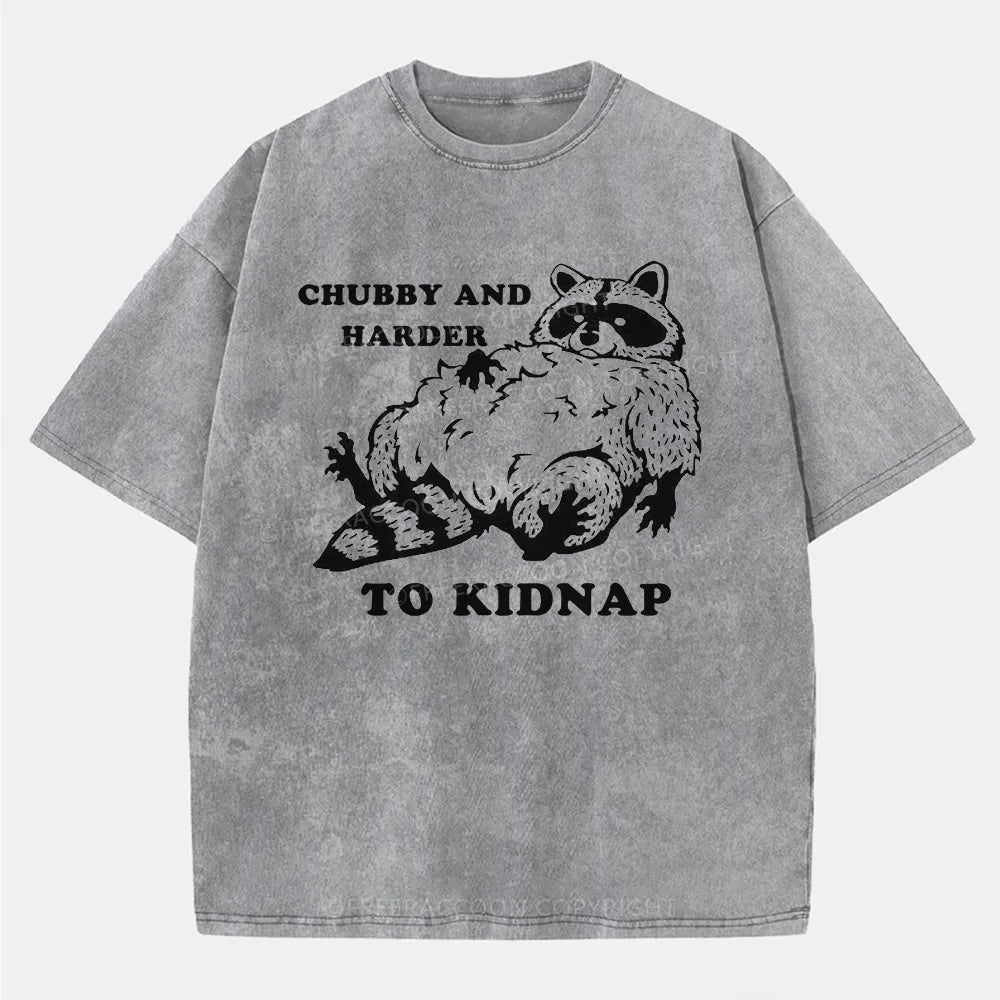 Vintage Chubby And Harder To Kidnap Washed T-Shirt