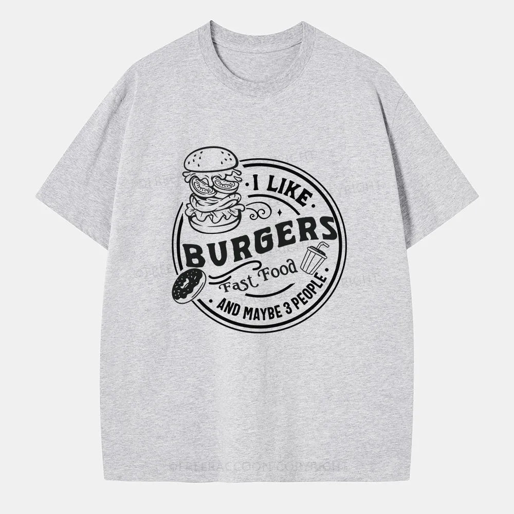 Vintage I Like Burgers, Fast Food, And Maybe 3 People Classic T-Shirt