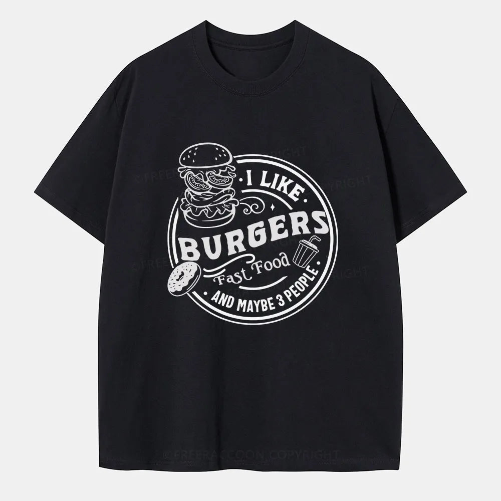 Vintage I Like Burgers, Fast Food, And Maybe 3 People Classic T-Shirt