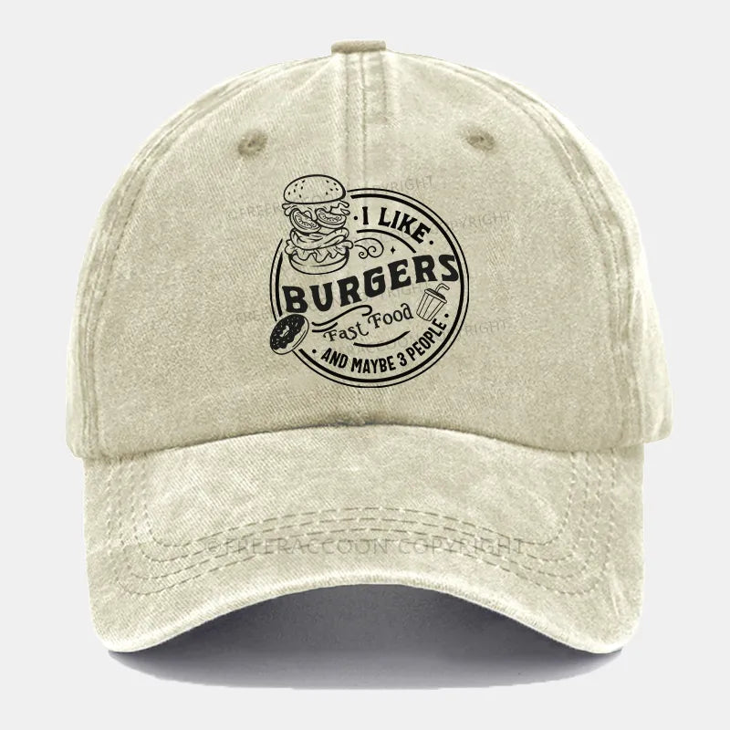 Vintage I Like Burgers, Fast Food, And Maybe 3 People Washed Cap