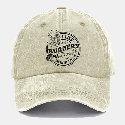 Vintage I Like Burgers, Fast Food, And Maybe 3 People Washed Cap