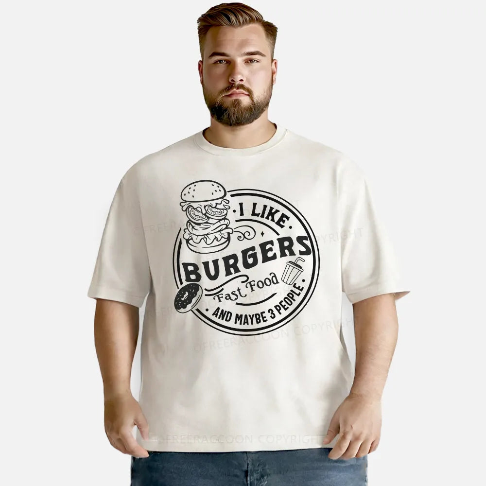 Vintage I Like Burgers, Fast Food, And Maybe 3 People Washed T-Shirt