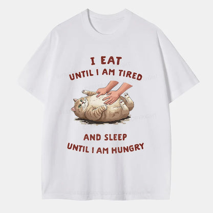 Vintage I Eat Until I Am Tired And Sleep Until I Am Hungry Classic T-Shirt