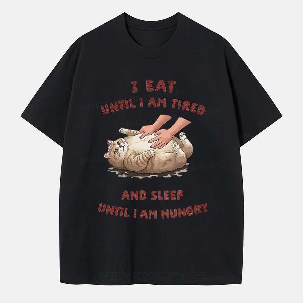 Vintage I Eat Until I Am Tired And Sleep Until I Am Hungry Classic T-Shirt