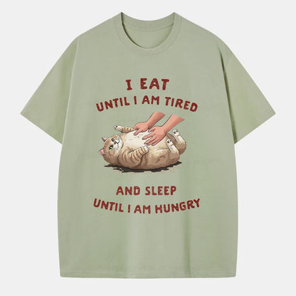 Vintage I Eat Until I Am Tired And Sleep Until I Am Hungry Classic T-Shirt