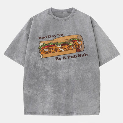 Vintage Bad Day To Be A Pub Sub Washed T-Shirt