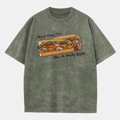 Vintage Bad Day To Be A Pub Sub Washed T-Shirt