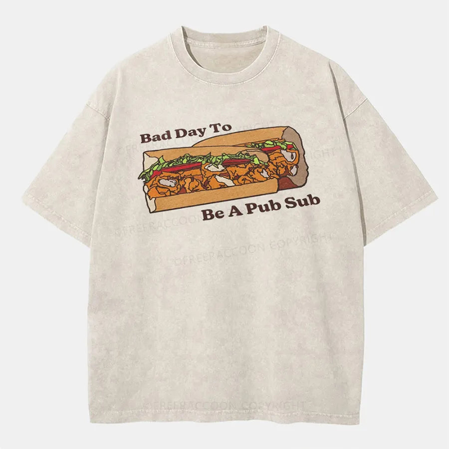 Vintage Bad Day To Be A Pub Sub Washed T-Shirt