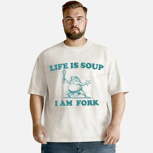 Vintage Life Is Soup, I Am Fork Washed T-Shirt