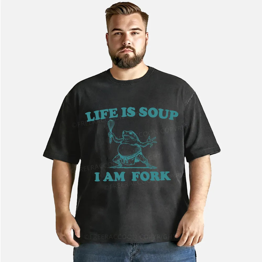 Vintage Life Is Soup, I Am Fork Washed T-Shirt