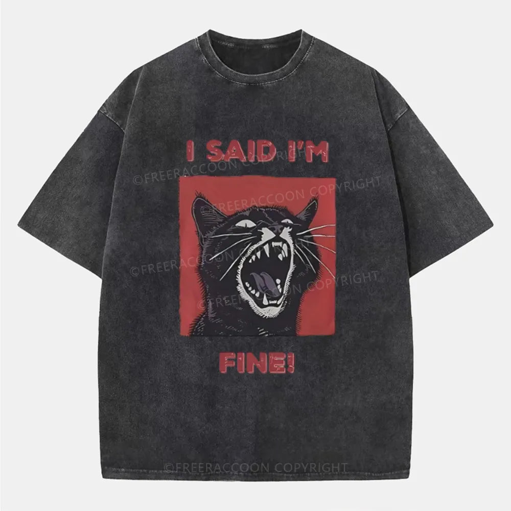 Vintage I Said I'M Fine! Washed T-Shirt