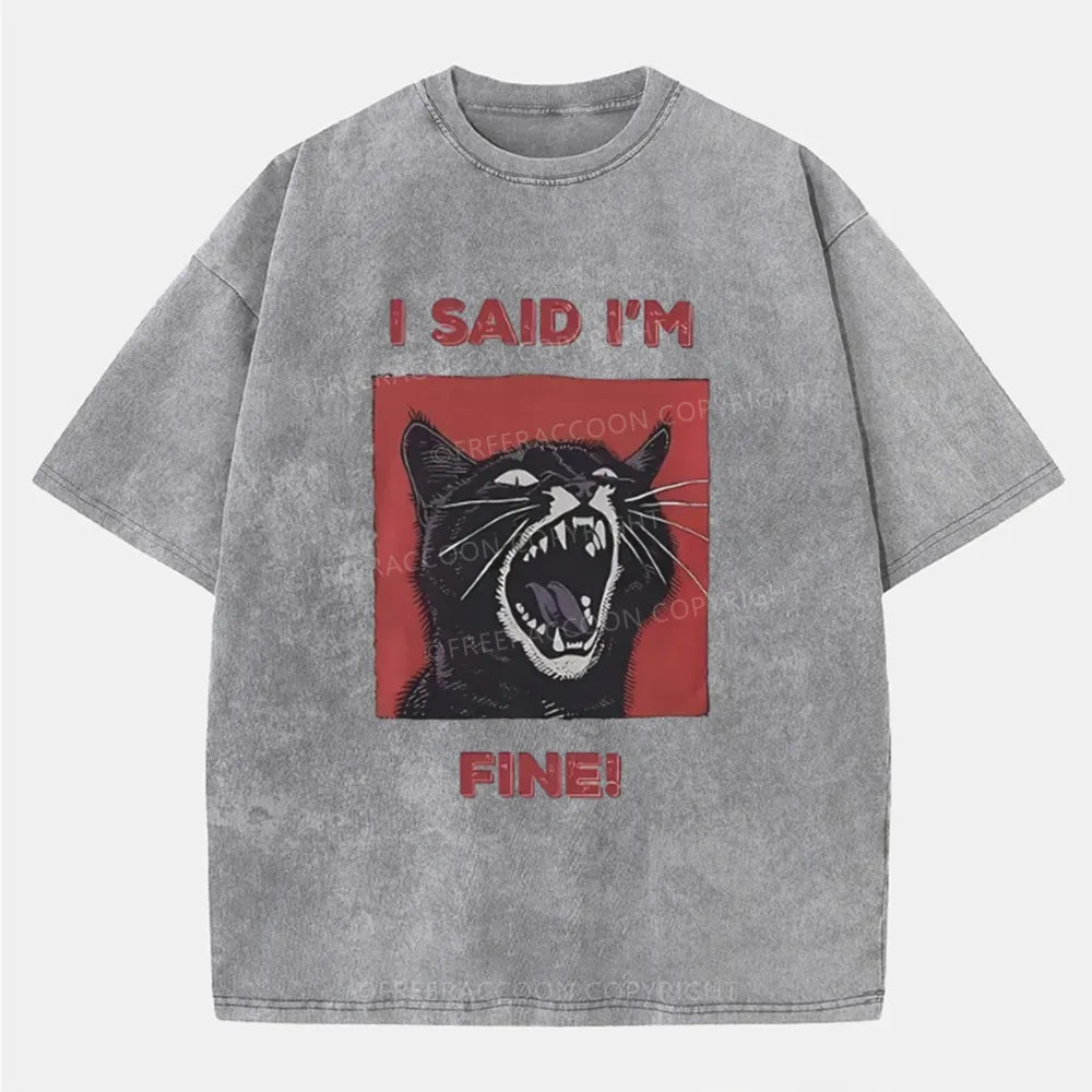 Vintage I Said I'M Fine! Washed T-Shirt