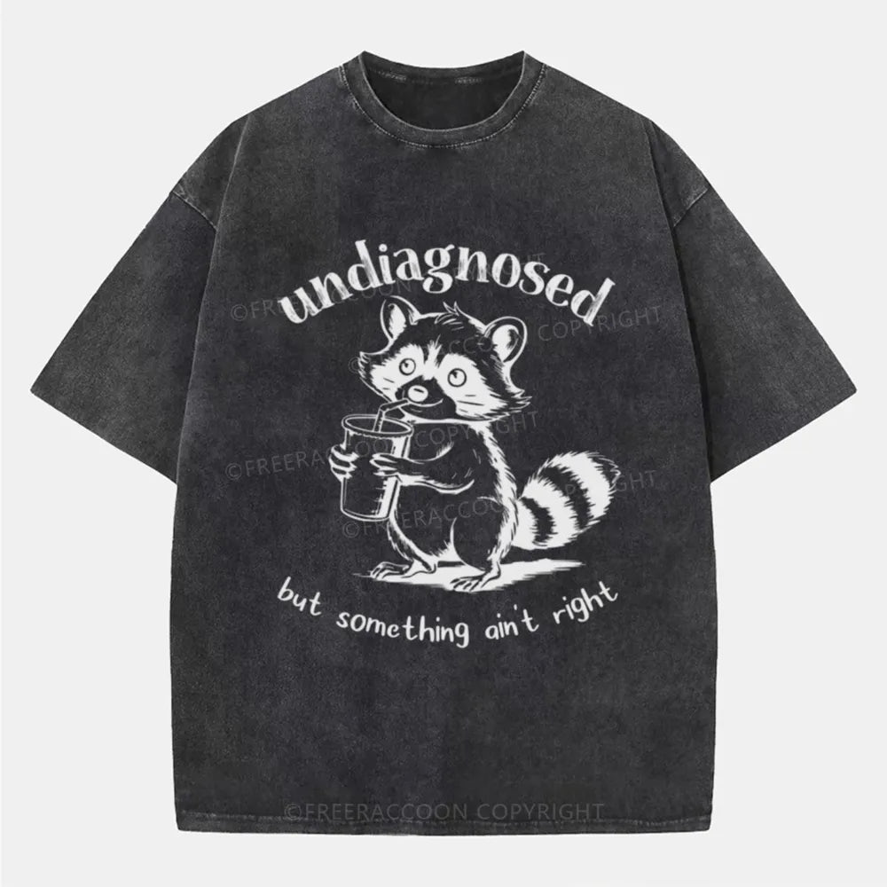 Vintage Undiagnosed But Something Ain'T Right Washed T-Shirt