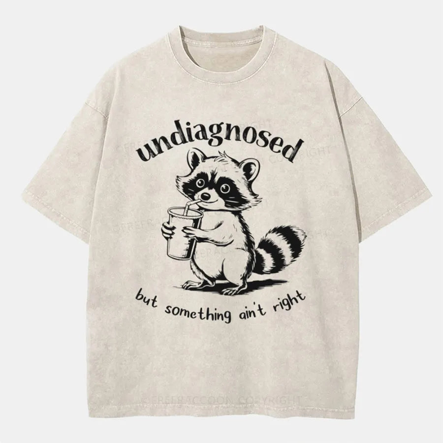 Vintage Undiagnosed But Something Ain'T Right Washed T-Shirt