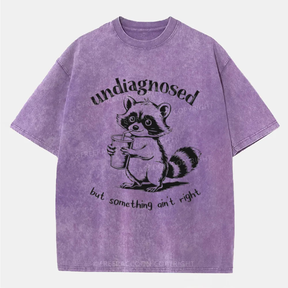 Vintage Undiagnosed But Something Ain'T Right Washed T-Shirt