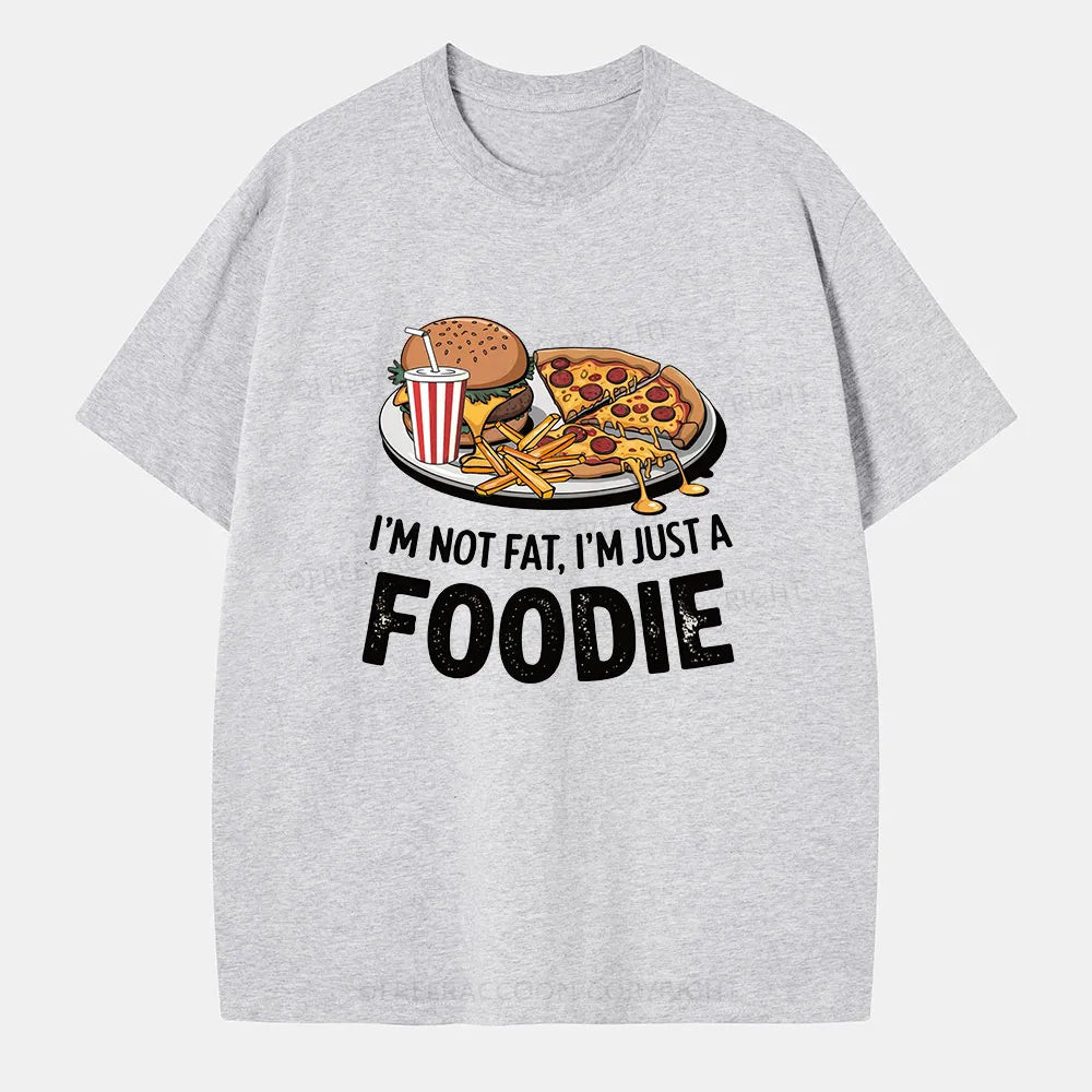 Vintage I’M Not Fat, I’M Just A Foodie Classic T-Shirt