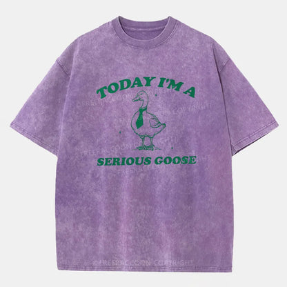 Vintage Today I'M A Serious Goose Washed T-Shirt