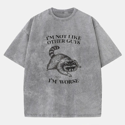 Vintage I’M Not Like Other Guys, I’M Much Worse Washed T-Shirt