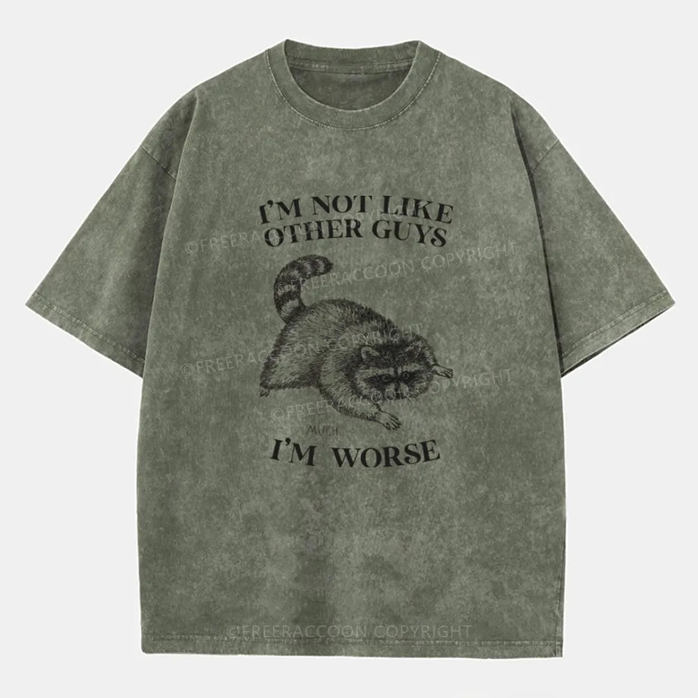 Vintage I’M Not Like Other Guys, I’M Much Worse Washed T-Shirt