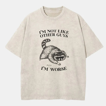 Vintage I’M Not Like Other Guys, I’M Much Worse Washed T-Shirt