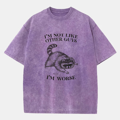 Vintage I’M Not Like Other Guys, I’M Much Worse Washed T-Shirt