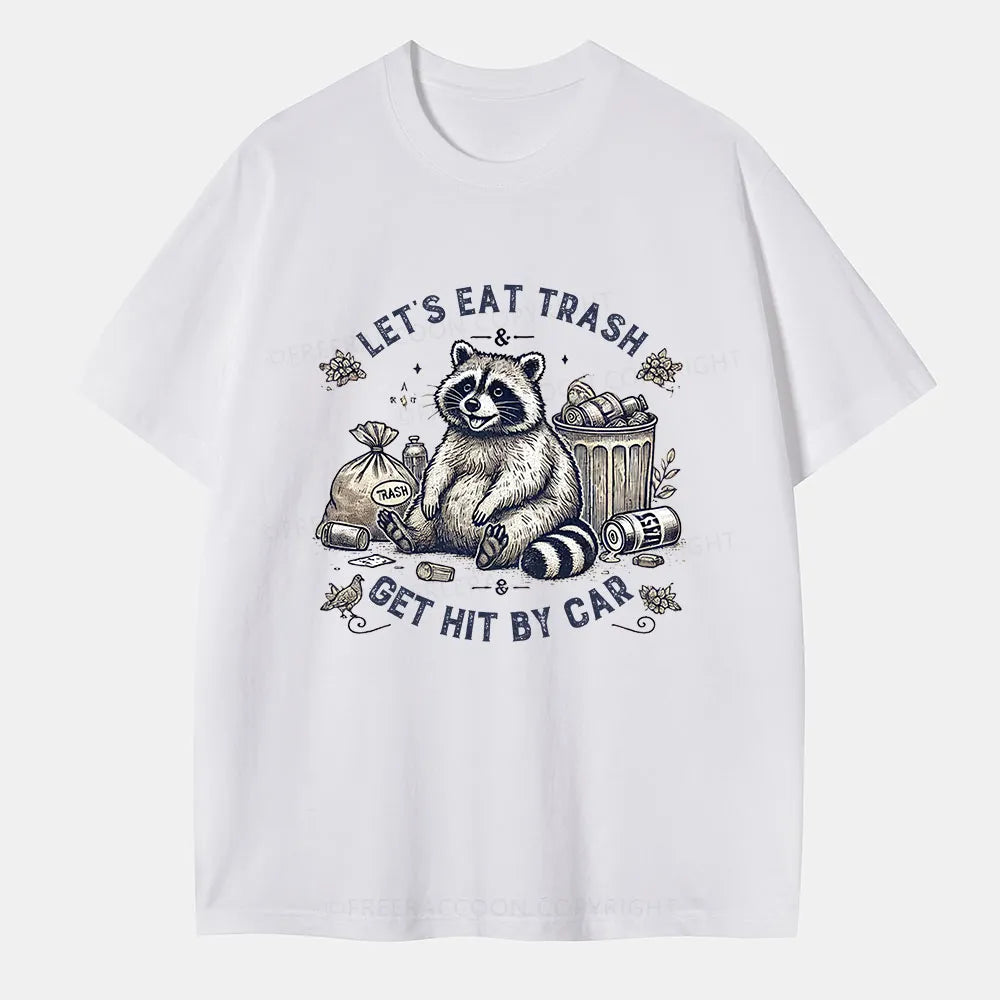 Vintage Let’S Eat Trash & Get Hit By Car Classic T-Shirt