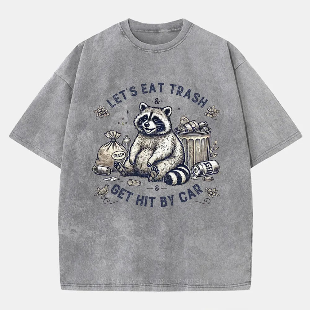 Vintage Let’S Eat Trash & Get Hit By Car Washed T-Shirt