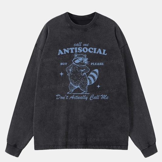 Vintage Call Me Antisocial, But Please Don’T Actually Call Me Washed Long Sleeve Shirt