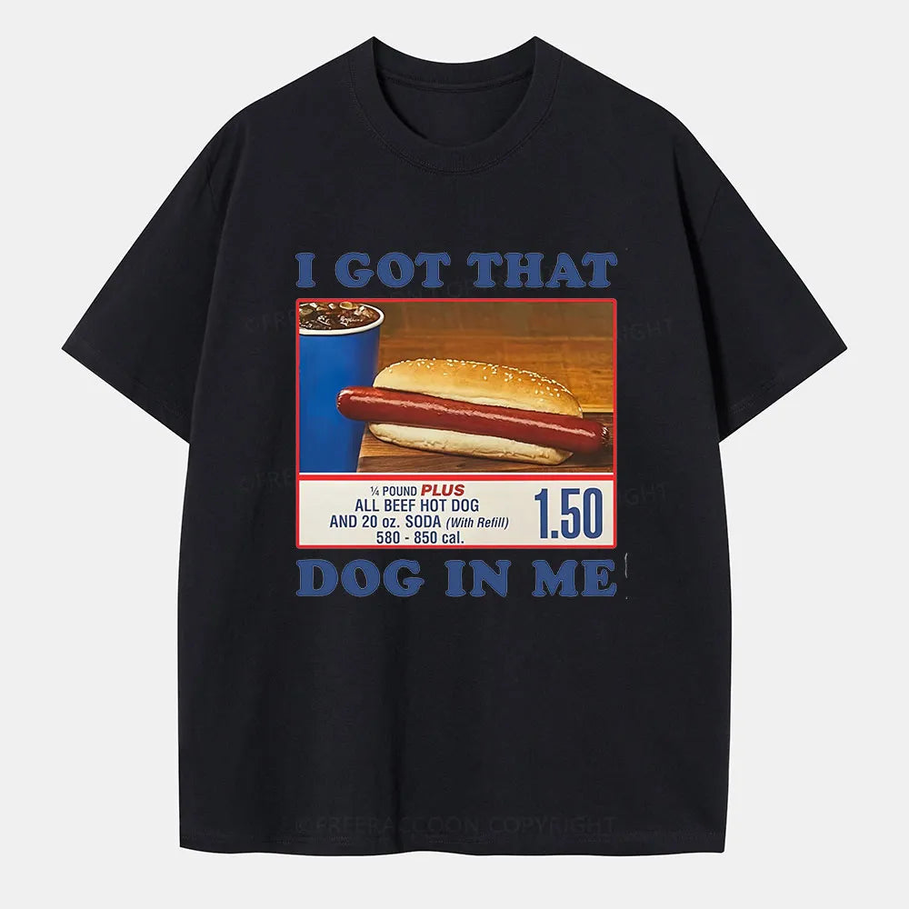 Vintage I Got That Dog In Me Classic T-Shirt