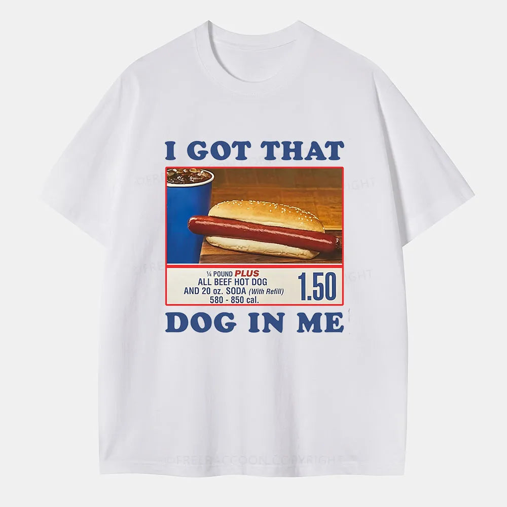 Vintage I Got That Dog In Me Classic T-Shirt