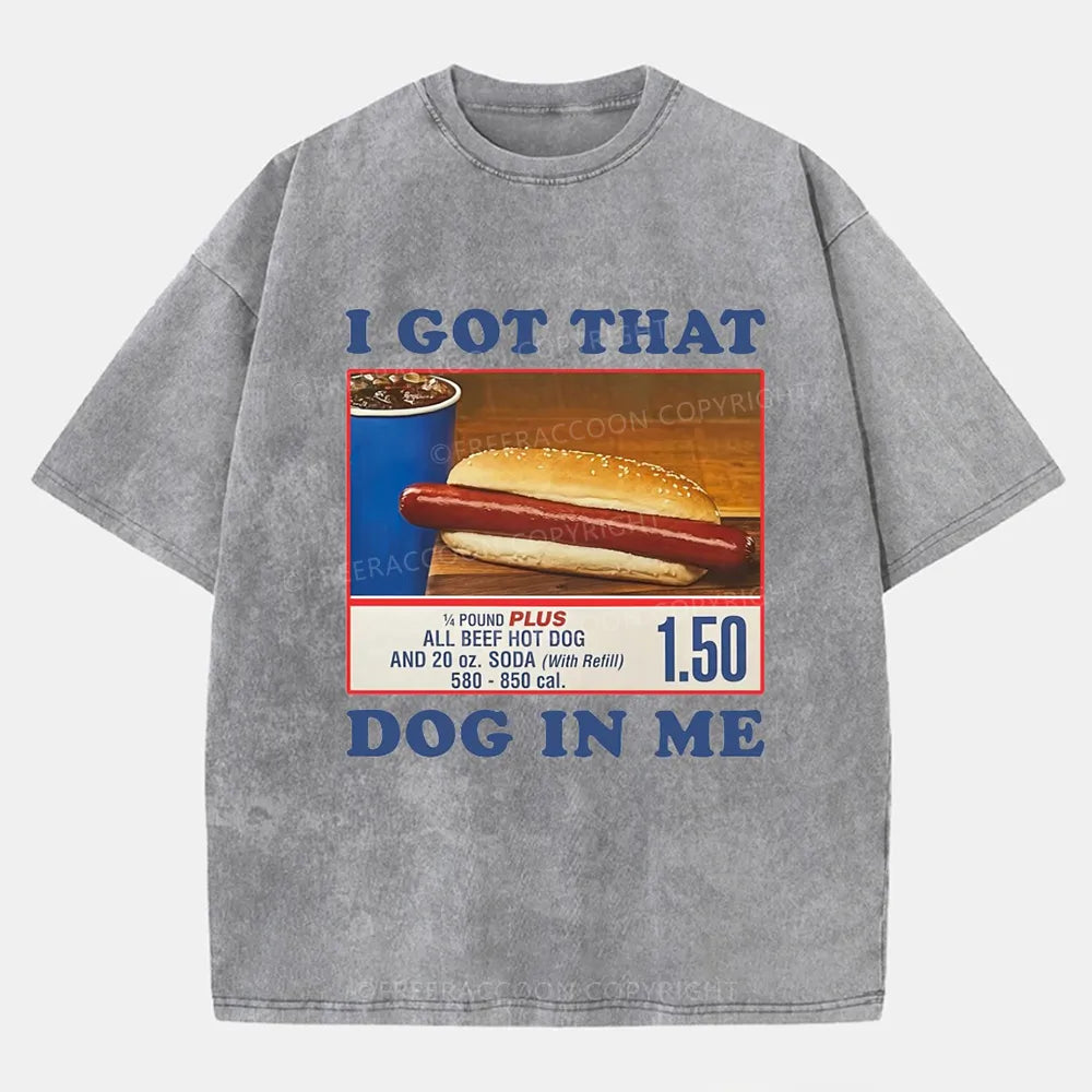 Vintage I Got That Dog In Me Washed T-Shirt