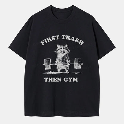 Vintage First Trash Then Gym Classic T-Shirt