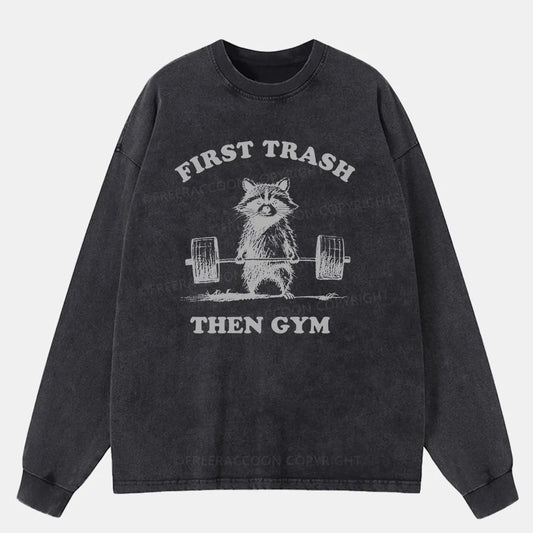 Vintage First Trash Then Gym Washed Long Sleeve Shirt