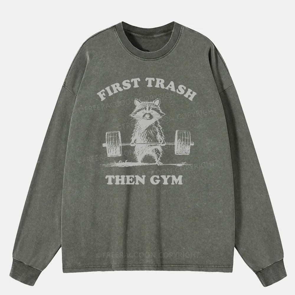 Vintage First Trash Then Gym Washed Long Sleeve Shirt