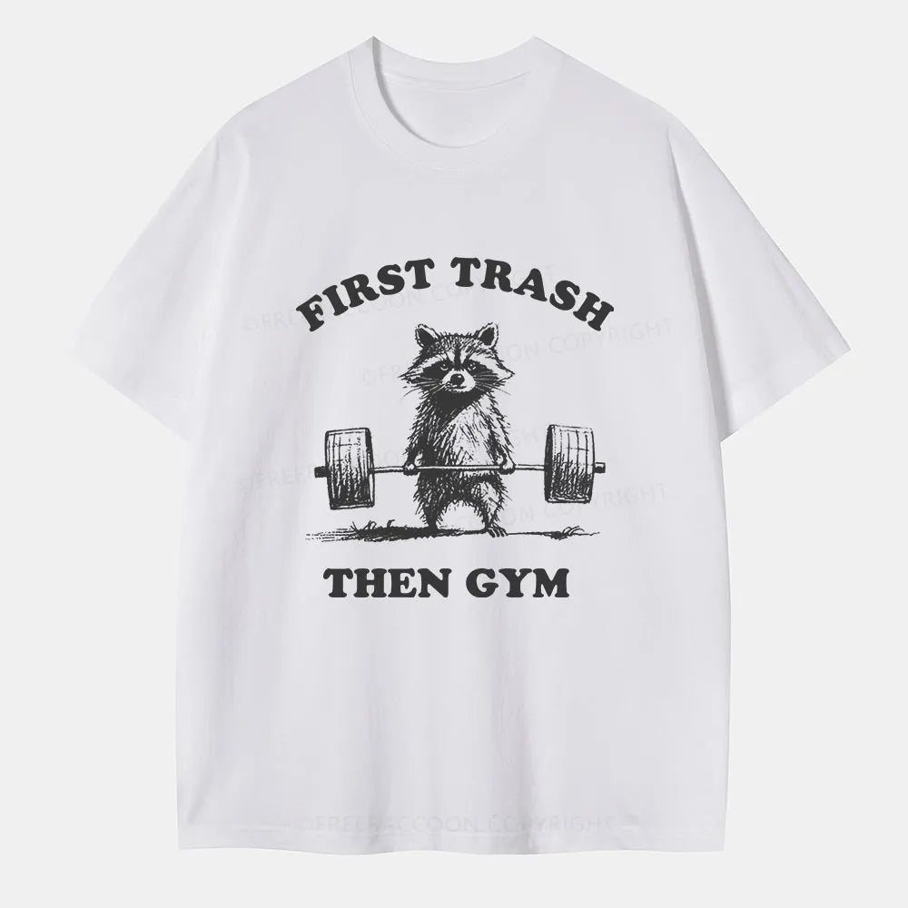 Vintage First Trash Then Gym Classic T-Shirt