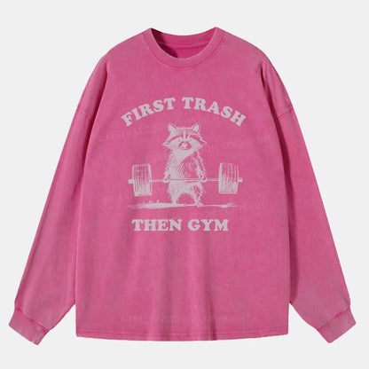 Vintage First Trash Then Gym Washed Long Sleeve Shirt