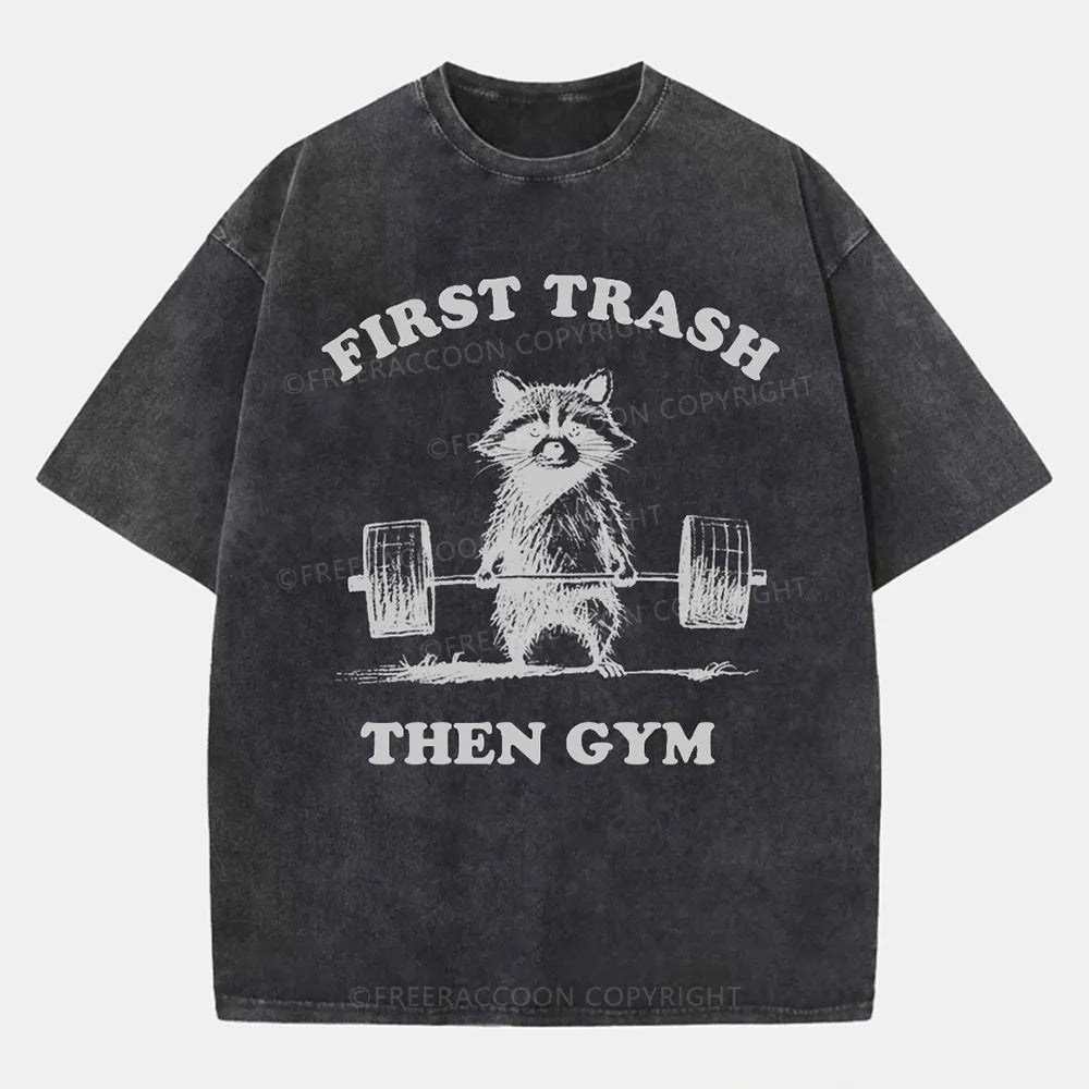 Vintage First Trash Then Gym Washed T-Shirt