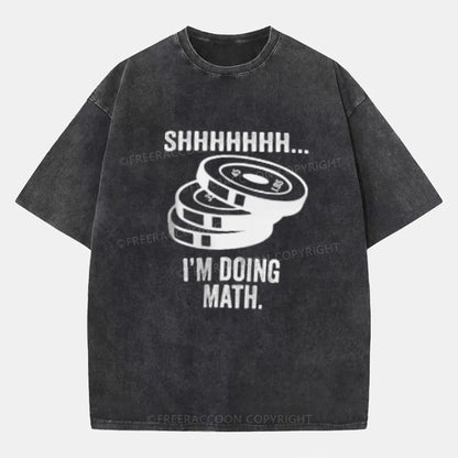 Vintage Shhhhhh... I'M Doing Math Washed T-Shirt