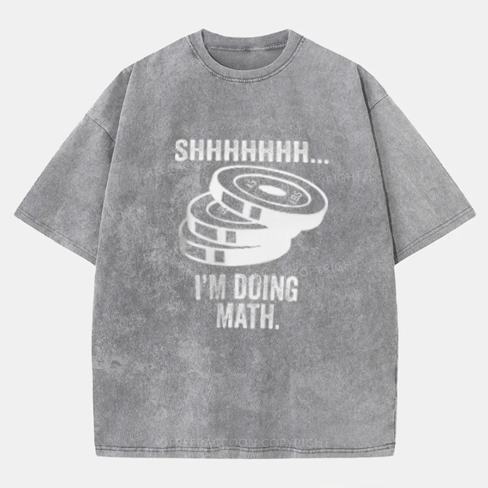 Vintage Shhhhhh... I'M Doing Math Washed T-Shirt