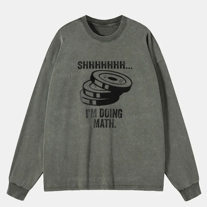 Vintage Shhhhhh... I'M Doing Math Washed Long Sleeve Shirt