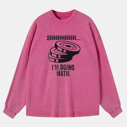 Vintage Shhhhhh... I'M Doing Math Washed Long Sleeve Shirt