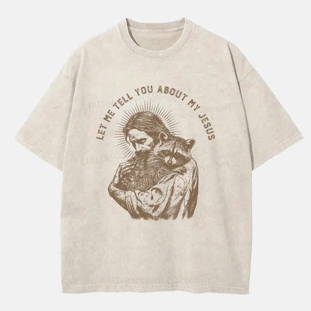 Vintage Let Me Tell You About My Jesus Washed T-Shirt